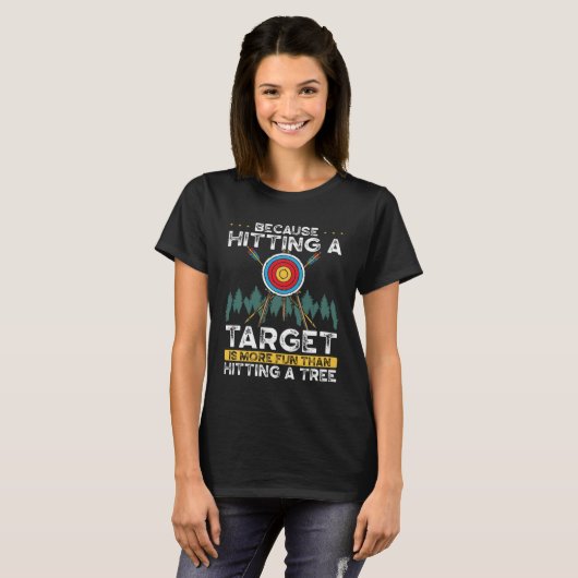 Because Hitting A Target Is More Fun Than Hitting T-shirt (Voorkant volledig)