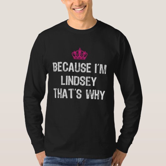 Because I m Lindsey That s Why  Women s T-shirt (Voorkant)