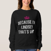 Because I m Lindsey That s Why  Women s Trui (Voorkant)