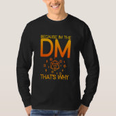 Because I'm Dm That's Why T-shirt (Voorkant)