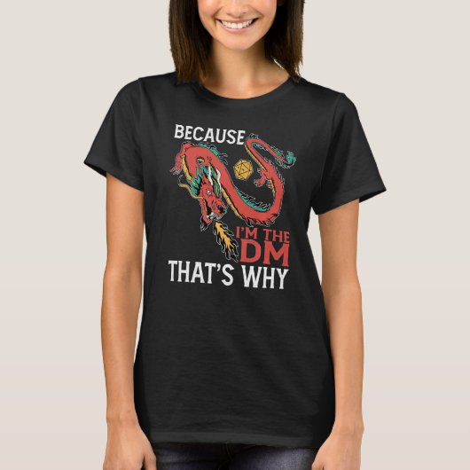 Because I'm Dm That's Why T-shirt (Voorkant)