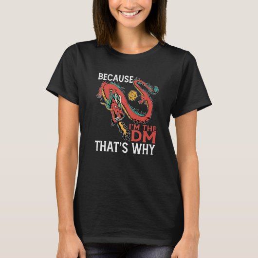 Because I'm Dm That's Why T-shirt (Voorkant)