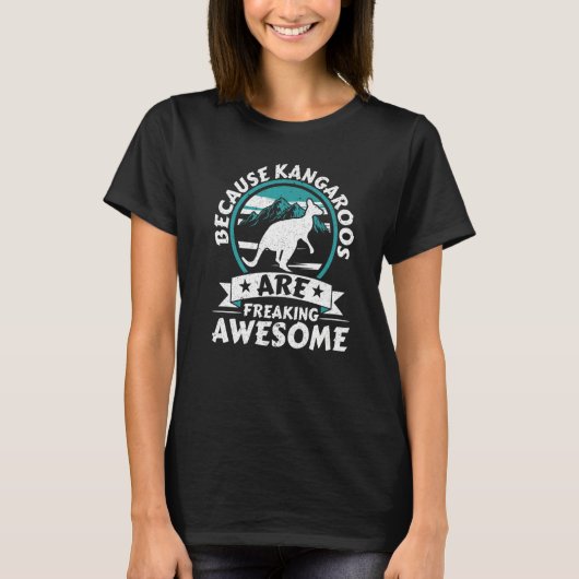 Because Kangaroos Are Freaking Awesome Kangaroo T-shirt (Voorkant)