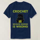 Because Murder Is Wrong Black Cat Knitting T-shirt (Design voorkant)