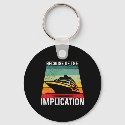 Because Of The Implication Traveler Boating Cruise Sleutelhanger (Voorkant)