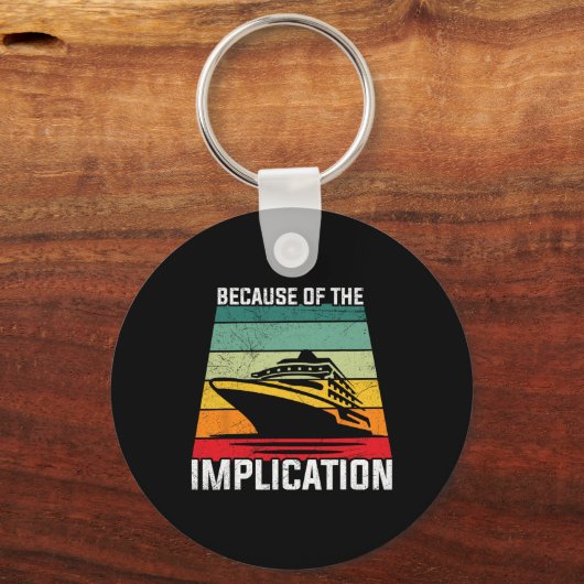 Because Of The Implication Traveler Boating Cruise Sleutelhanger (Voorkant)