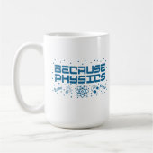 Because Physics Funny Koffiemok (Links)