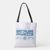 Because Physics Funny Tote Bag (Achterkant)