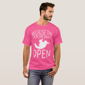 Because The Door Was Open Parachuting Skydiving T-shirt (Voorkant volledig)