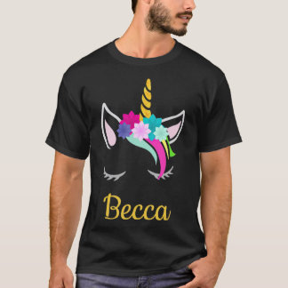 Becca Unicorn Name for Becca T-shirt