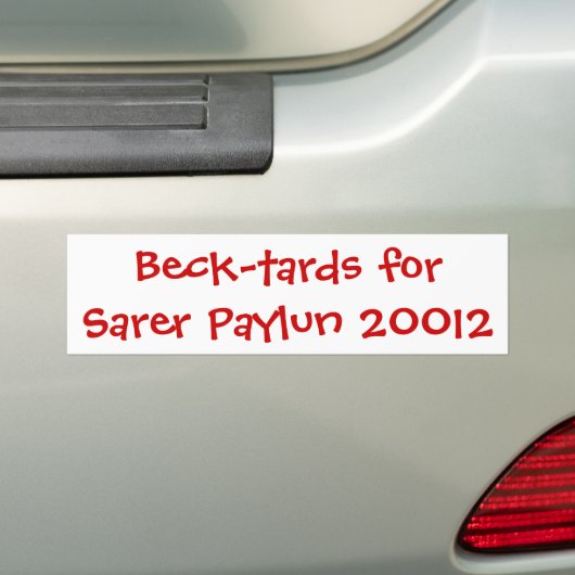 Beck-tards for Sarer Paylun 2012 Bumpersticker (Op auto)