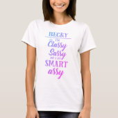 Becky Classy Sassy Smart Assy T-shirt (Voorkant)