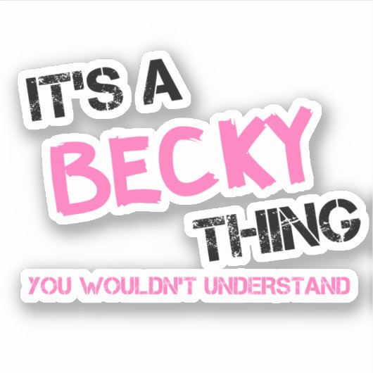 Becky wat je niet zou begrijpen sticker (Voorkant)
