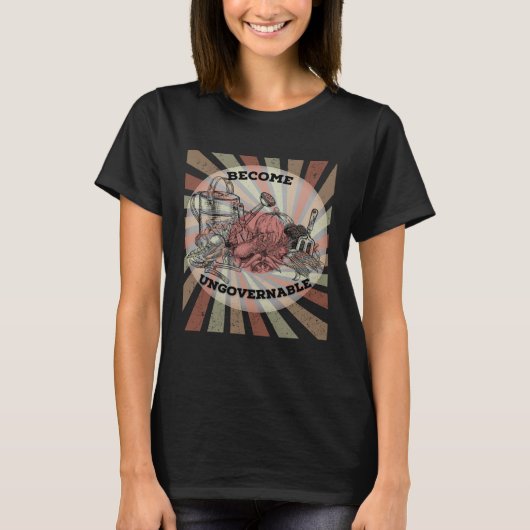 Become Ungovernable Homestead Resistance Choose Fr T-shirt (Voorkant)