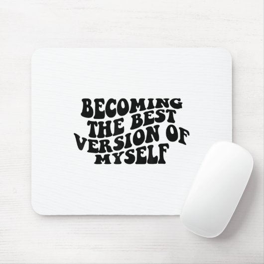 Becoming The Version Of Myself Funny Motivation  Muismat (Met muis)