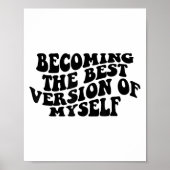 Becoming The Version Of Myself Funny Motivation  Poster (Voorkant)