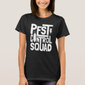 Bed Bug Pest Control Squad Pest Controller T-shirt (Voorkant)