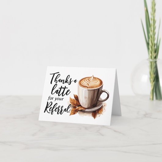 Bedankt A Latte Coffee Referral (Voorkant)