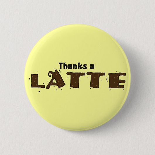 Bedankt A Latte Ronde Button 5,7 Cm (Voorkant)