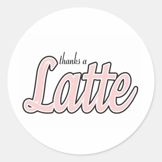 Bedankt a Latte Ronde Sticker (Voorkant)