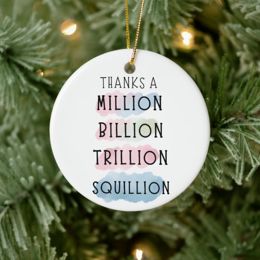 Bedankt a Million, Billion, Trillion, Squillion Fu Keramisch Ornament (Boom)
