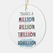 Bedankt a Million, Billion, Trillion, Squillion Fu Keramisch Ornament (Links)