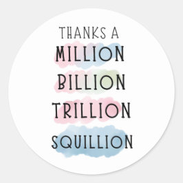 Bedankt a Million, Billion, Trillion, Squillion Fu Ronde Sticker