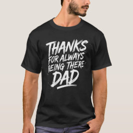 Bedankt dat je er altijd bent, papa - elke dag een t-shirt