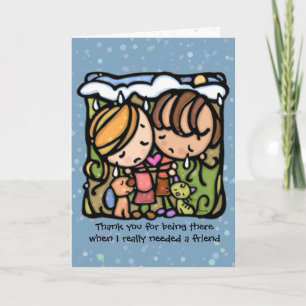 Bedankt dat je er was toen ik een vriend nodig had