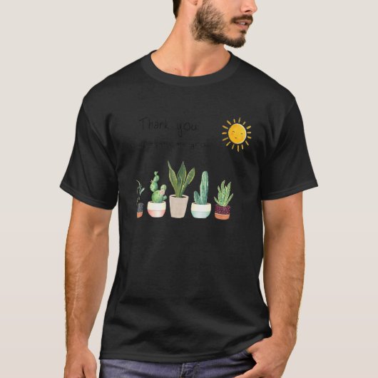 Bedankt dat je me hebt geholpen om Plant tuinen te T-shirt (Voorkant)