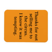 Bedankt dat je me niet hebt verkocht magneet (Horizontaal)