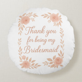 Bedankt dat je mijn bruidsmeisje bent - Bridesmaid Rond Kussen