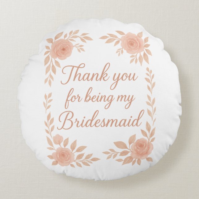 Bedankt dat je mijn bruidsmeisje bent - Bridesmaid Rond Kussen (Voorkant)