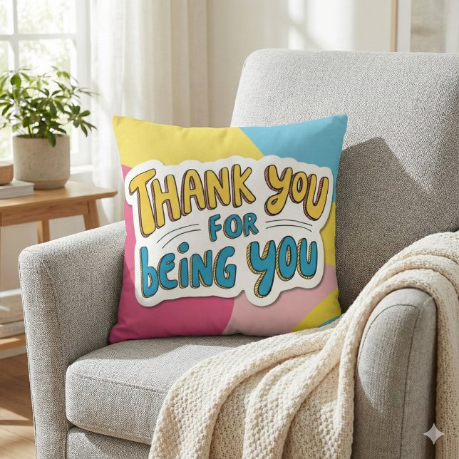 Bedankt dat je Sierkussen bent (Show your gratitude with this fun and colorful, "Thank you for being you" pillow! )