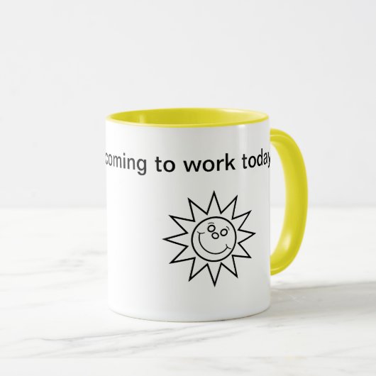 Bedankt dat je vandaag aan het werk bent, mok (Voorkant rechts)