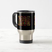 Bedankt die dankbaar, dankbaar, gezegend ontwerp g reisbeker (Voorkant links)
