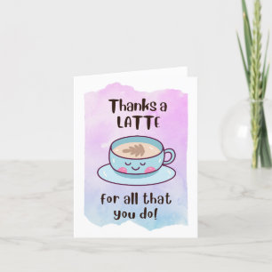 "Bedankt een latte voor alles wat je doet" Bedankkaart