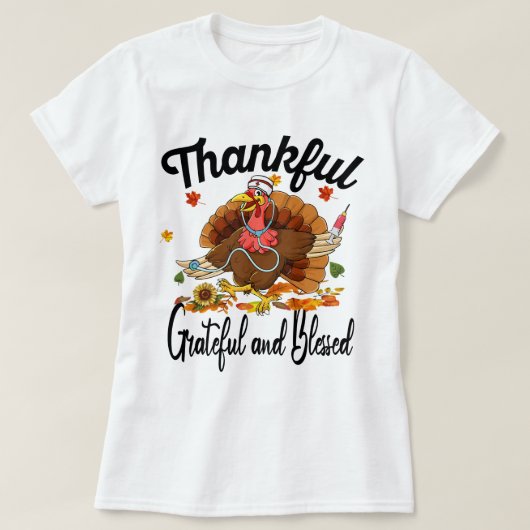 Bedankt Grateful and Blessed Turkey Nurse T-shirt (Design voorkant)