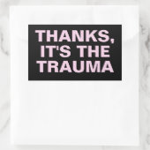 Bedankt Het is de Trauma roze Sarcastische slogan Rechthoekige Sticker (Tas)