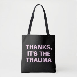 Bedankt Het is de Trauma roze zwarte Sarcastische  Tote Bag