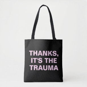 Bedankt Het is de Trauma roze zwarte Sarcastische  Tote Bag