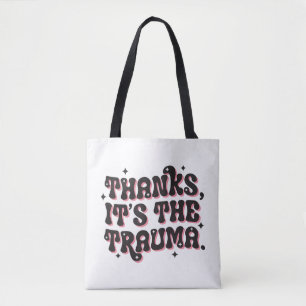 Bedankt Het is het Trauma Donkere Humor Citaat Tote Bag