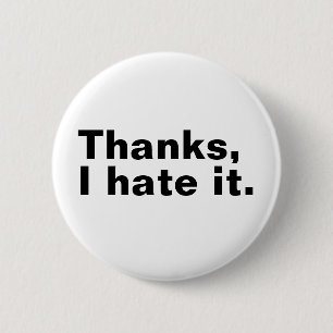 Bedankt, ik haat het. ronde button 5,7 cm