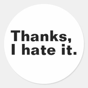 Bedankt, ik haat het. ronde sticker