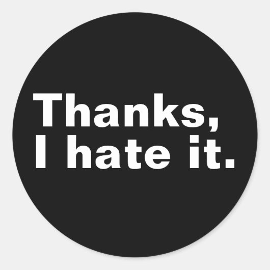 Bedankt, ik haat het. ronde sticker (Voorkant)