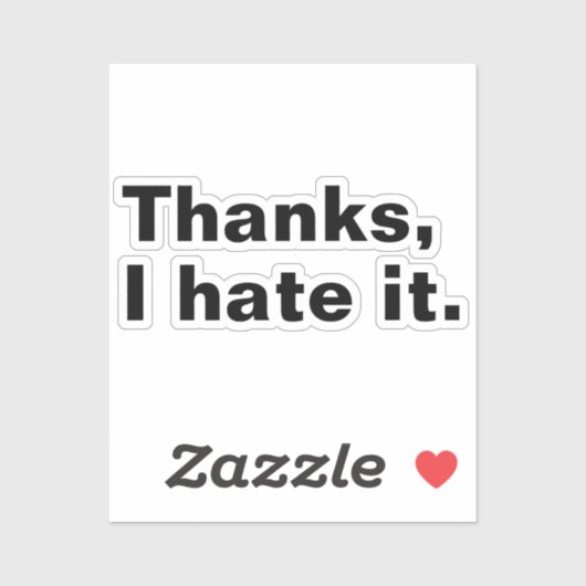 Bedankt, ik haat het. sticker (Vel)