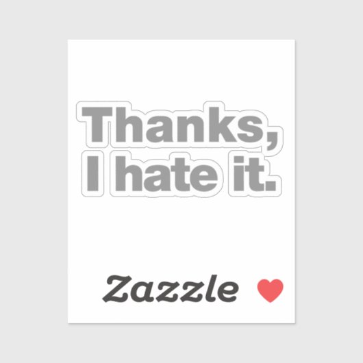 Bedankt, ik haat het. sticker (Vel)