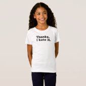 Bedankt, ik haat het. t-shirt (Voorkant volledig)