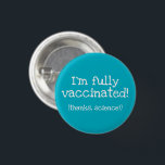 Bedankt, in de wetenschap gevaccineerde Pin-on-But Ronde Button 3,2 Cm<br><div class="desc">Hier is een coole achtergrondknop met een belangrijk en leuk bericht. Ontworpen in Washington State,  VS door een gevarieerde onafhankelijke kunstenaar.</div>