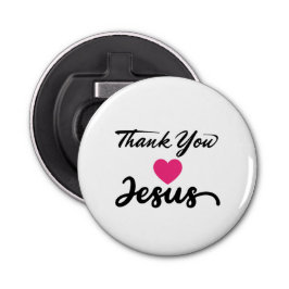 Bedankt Jezus | Modern Christelijk geloof Button Flesopener